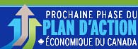 Prochaine phase du plan d'action &eacute;conomique du Canada